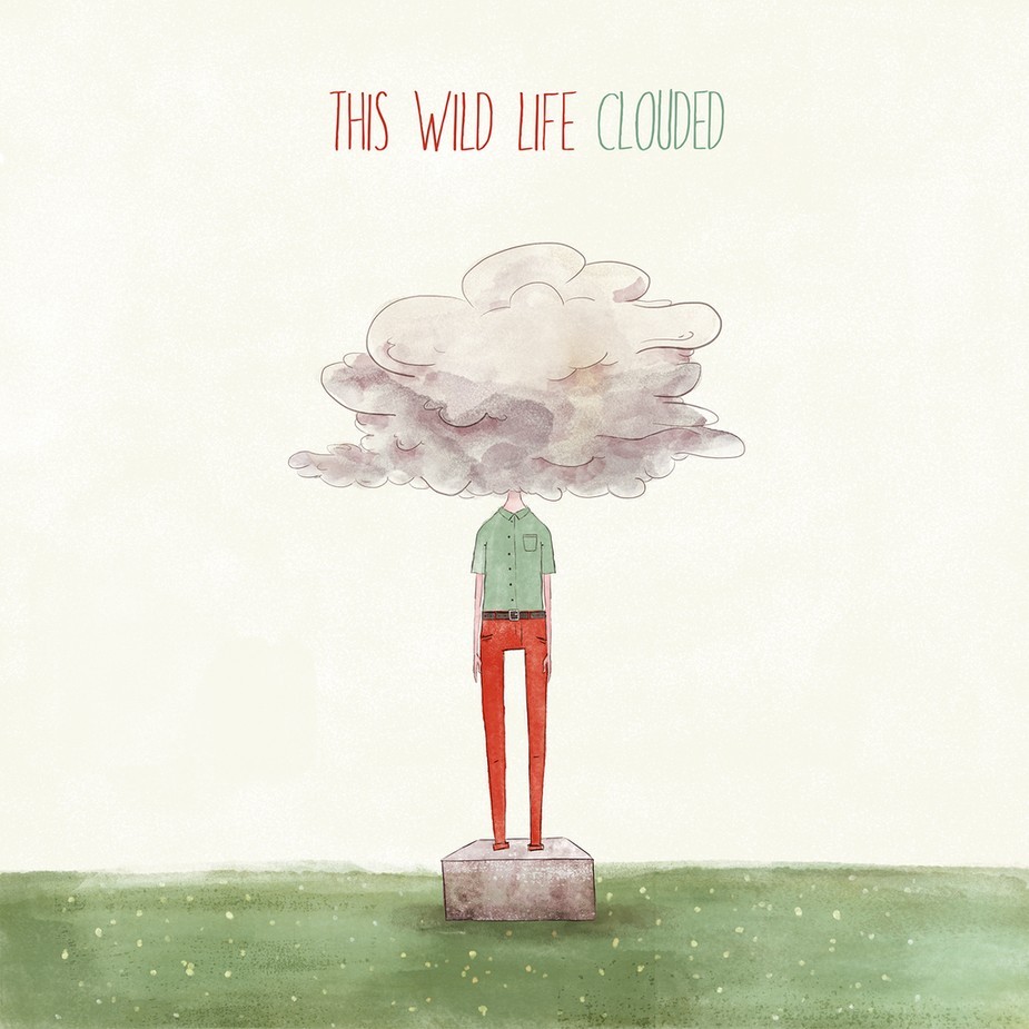 Album cover for Clouded by This Wild Life 